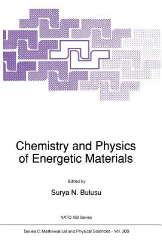 Книга Chemistry and Physics of Energetic Materials S.N. Bulusu