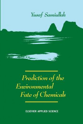 Könyv Prediction of the Environmental Fate of Chemicals Y. Samiullah