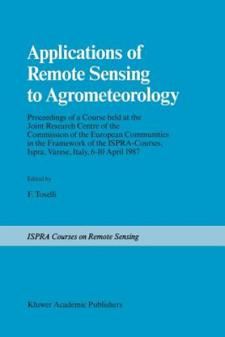 Kniha Applications of Remote Sensing to Agrometeorology F. Toselli