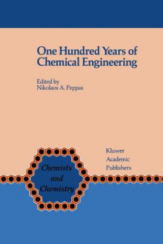 Книга One Hundred Years of Chemical Engineering Nicholas A. Peppas