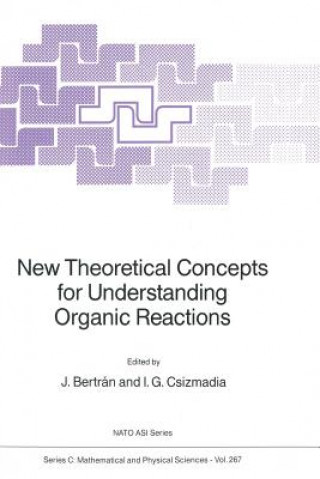 Książka New Theoretical Concepts for Understanding Organic Reactions Juan Bertrán