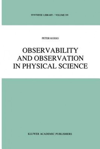 Kniha Observability and Observation in Physical Science Peter Kosso