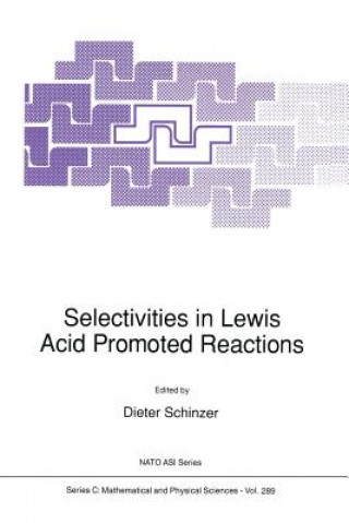 Könyv Selectivities in Lewis Acid Promoted Reactions Dieter Schinzer