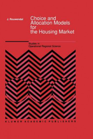 Kniha Choice and Allocation Models for the Housing Market J. Rouwendal