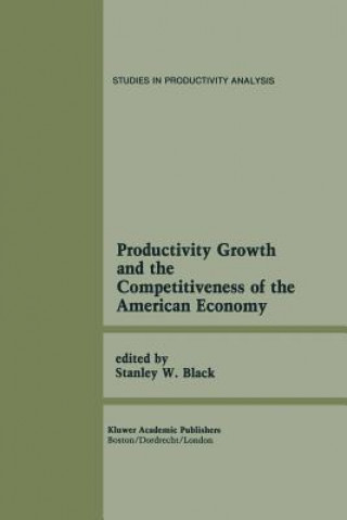 Carte Productivity Growth and the Competitiveness of the American Economy Stanley W. Black