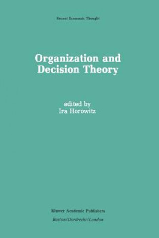 Книга Organization and Decision Theory Ira Horowitz