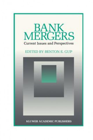 Könyv Bank Mergers: Current Issues and Perspectives Benton E. Gup