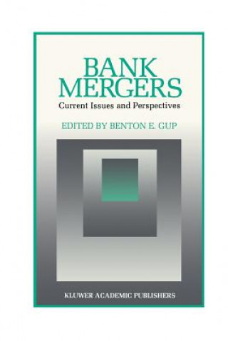 Книга Bank Mergers: Current Issues and Perspectives Benton E. Gup