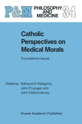 Carte Catholic Perspectives on Medical Morals Edmund D. Pellegrino