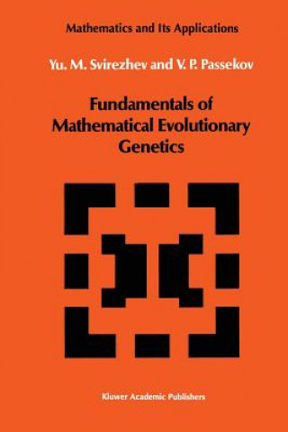Kniha Fundamentals of Mathematical Evolutionary Genetics Yuri M. Svirezhev