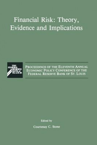 Könyv Financial Risk: Theory, Evidence and Implications Courtenay C. Stone