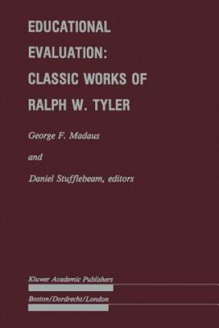 Kniha Educational Evaluation: Classic Works of Ralph W. Tyler George F. Madaus