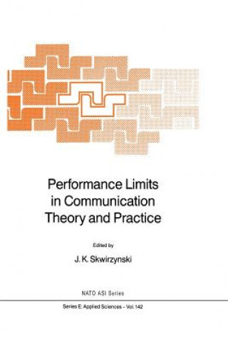 Kniha Performance Limits in Communication Theory and Practice J.K. Skwirzynski