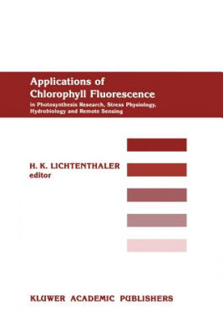 Kniha Applications of Chlorophyll Fluorescene H.K. Lichtenthaler
