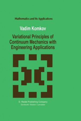 Carte Variational Principles of Continuum Mechanics with Engineering Applications V. Komkov