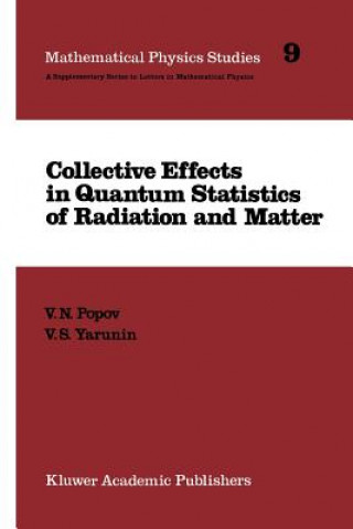 Kniha Collective Effects in Quantum Statistics of Radiation and Matter V.N. Popov