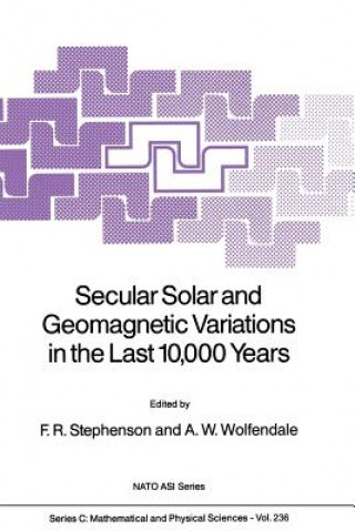 Knjiga Secular Solar and Geomagnetic Variations in the Last 10,000 Years F.R. Stephenson