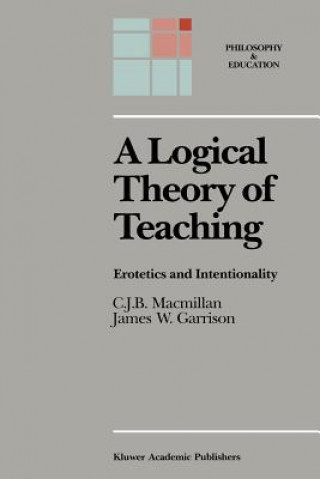 Kniha Logical Theory of Teaching C.J.B. Macmillan