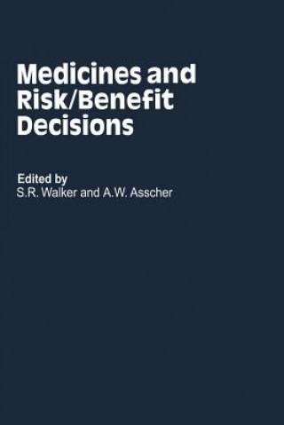 Könyv Medicines and Risk/Benefit Decisions S.R. Walker