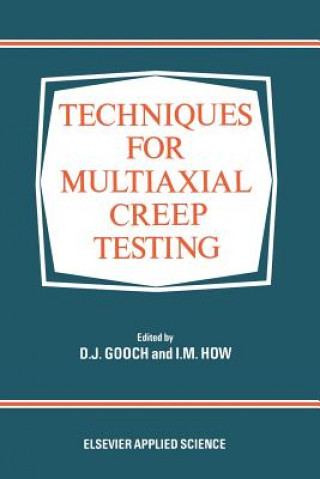 Book Techniques for Multiaxial Creep Testing D. J. Gooch