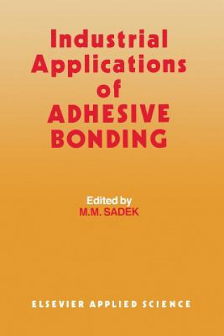 Könyv Industrial Applications of Adhesive Bonding J.H. Sadek