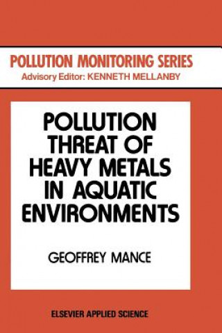 Könyv Pollution Threat of Heavy Metals in Aquatic Environments G. Mance