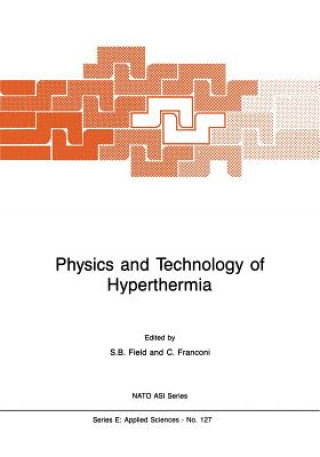 Kniha Physics and Technology of Hyperthermia S.B. Field