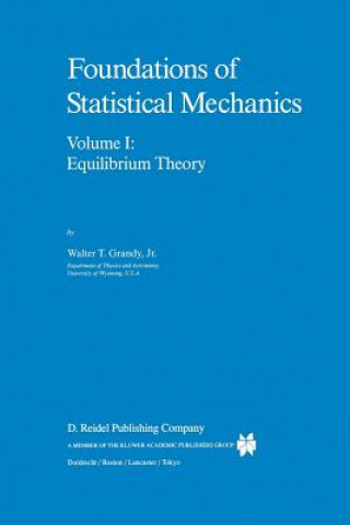 Carte Foundations of Statistical Mechanics W.T. Grandy Jr.
