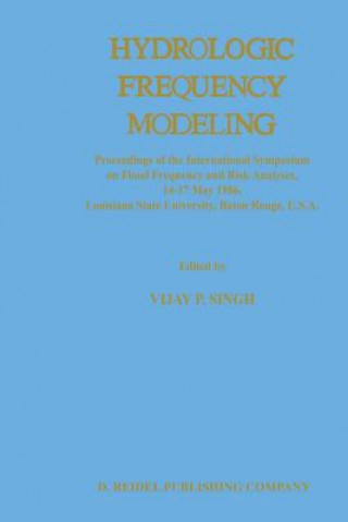 Könyv Hydrologic Frequency Modeling V.P. Singh