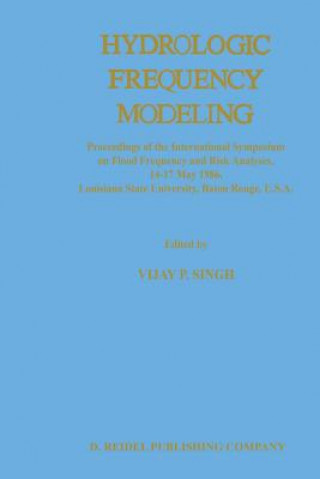 Kniha Hydrologic Frequency Modeling V.P. Singh