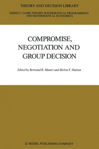 Książka Compromise, Negotiation and Group Decision Bertrand Munier