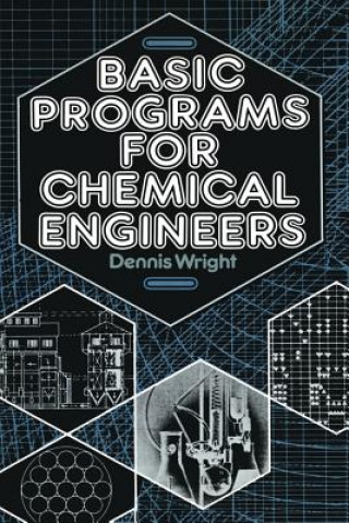 Kniha Basic Programs for Chemical Engineers D. Wright