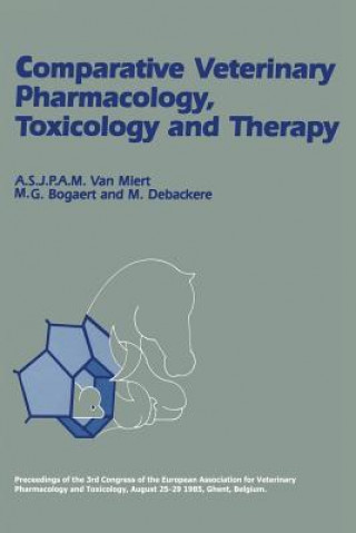 Kniha Comparative Veterinary Pharmacology, Toxicology and Therapy A.S.J.P.A.M. van Miert