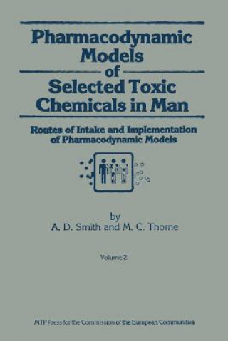 Książka Pharmacodynamic Models of Selected Toxic Chemicals in Man A.D. Smith