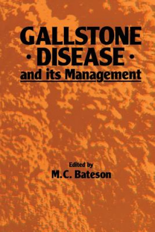 Carte Gallstone Disease and its Management M.C. Bateson