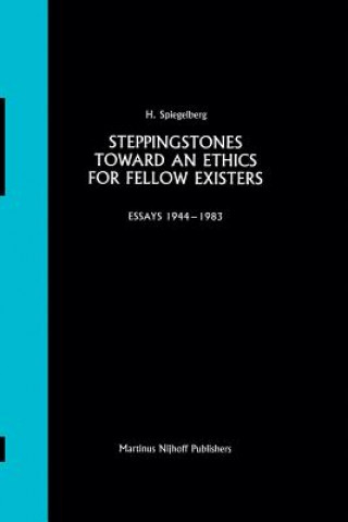 Kniha Steppingstones Toward an Ethics for Fellow Existers E. Spiegelberg