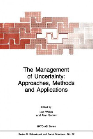 Könyv Management of Uncertainty: Approaches, Methods and Applications Luc Wilkin