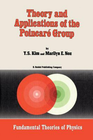 Könyv Theory and Applications of the Poincare Group Young Suh Kim