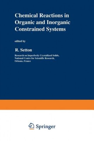 Książka Chemical Reactions in Organic and Inorganic Constrained Systems R. Setton