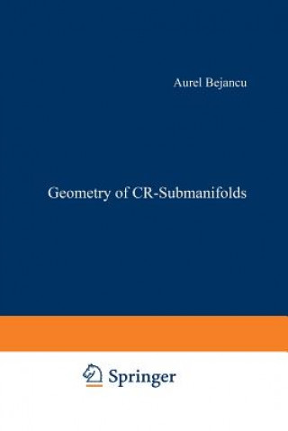 Książka Geometry of CR-Submanifolds Aurel Bejancu