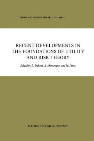 Kniha Recent Developments in the Foundations of Utility and Risk Theory L. Daboni