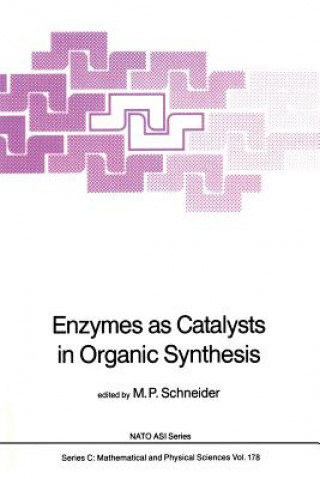 Książka Enzymes as Catalysts in Organic Synthesis Manfred P. Schneider