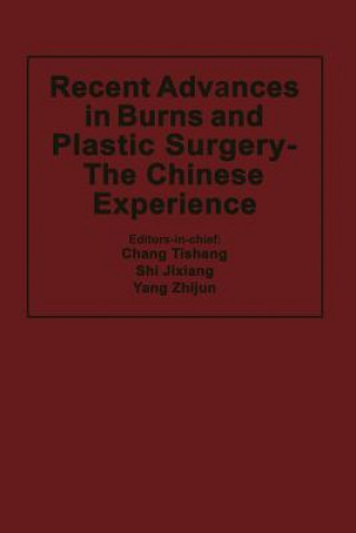 Carte Recent Advances in Burns and Plastic Surgery - The Chinese Experience isheng Chang