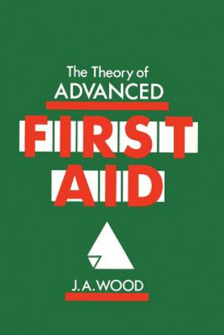 Książka Theory of Advanced First Aid J.A. Wood