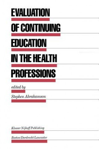 Carte Evaluation of Continuing Education in the Health Professions Stephen Abrahamson