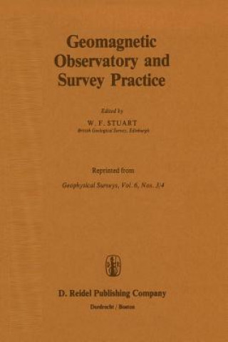 Könyv Geomagnetic Observatory and Survey Practice W.F. Stuart