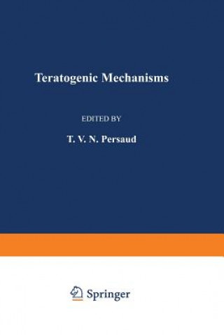 Knjiga Teratogenic Mechanisms T.V.N. Persaud