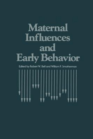 Kniha Maternal Influences and Early Behavior R.W. Bell