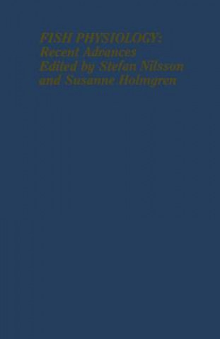 Knjiga Fish Physiology: Recent Advances Stefan Nilsson