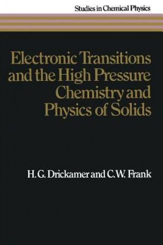 Kniha Electronic Transitions and the High Pressure Chemistry and Physics of Solids H.G. Drickamer